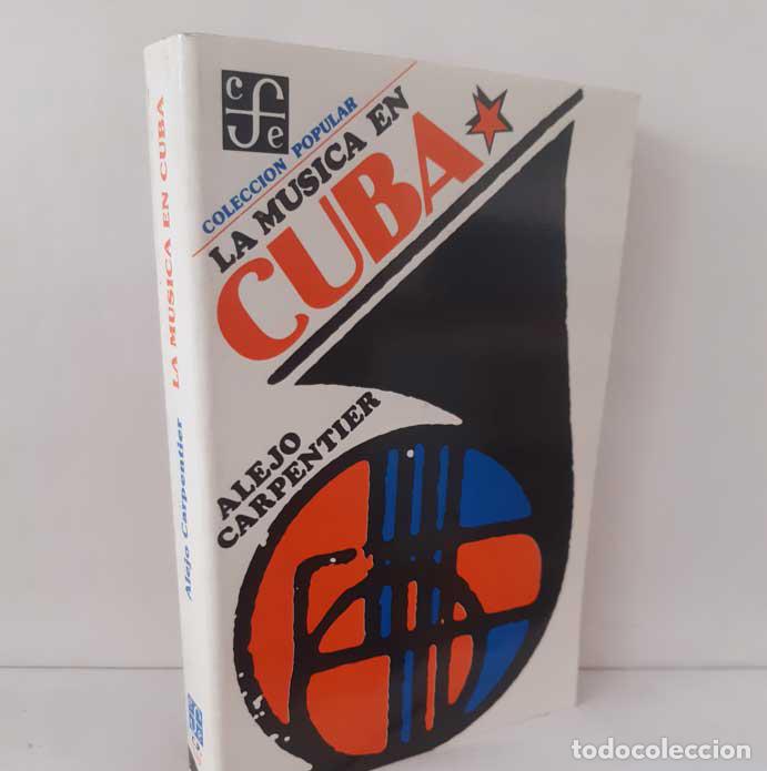 Libros: LA M&Uacute;SICA EN CUBA - CARPENTIER, ALEJO
