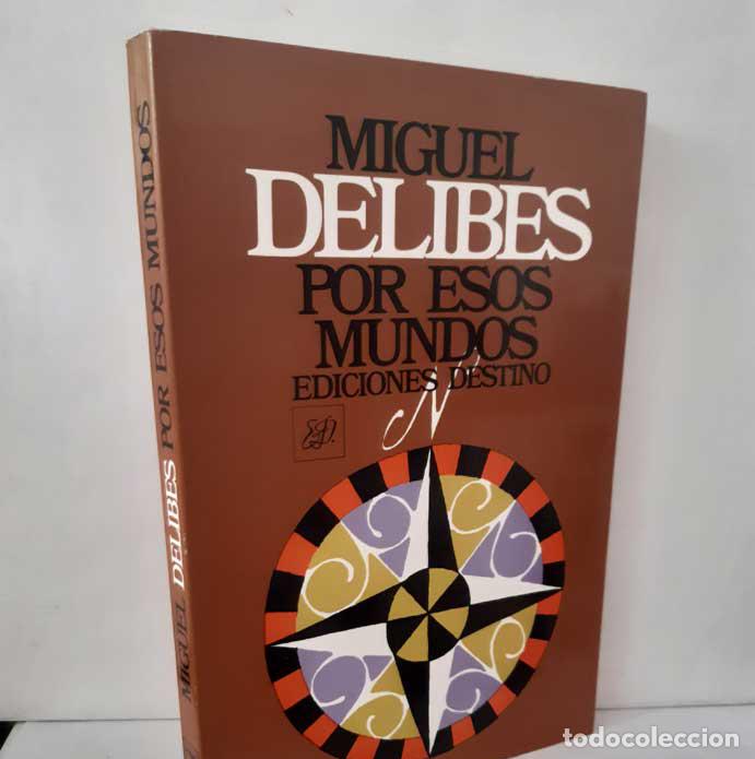 Libros: POR ESOS MUNDOS. SUDAM&Eacute;RICA CON ESCALA EN LAS CANARIAS - DELIBES, MIGUEL