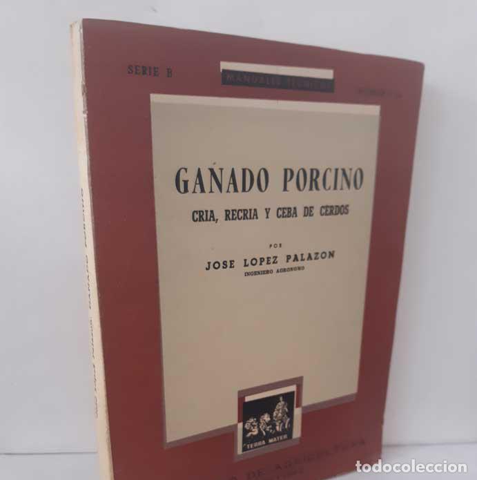 books: GANADO PORCINO. CR&Iacute;A, RECR&Iacute;A Y CEBA DE CERDOS - L&Oacute;PEZ PALAZ&Oacute;N, JOS&Eacute;