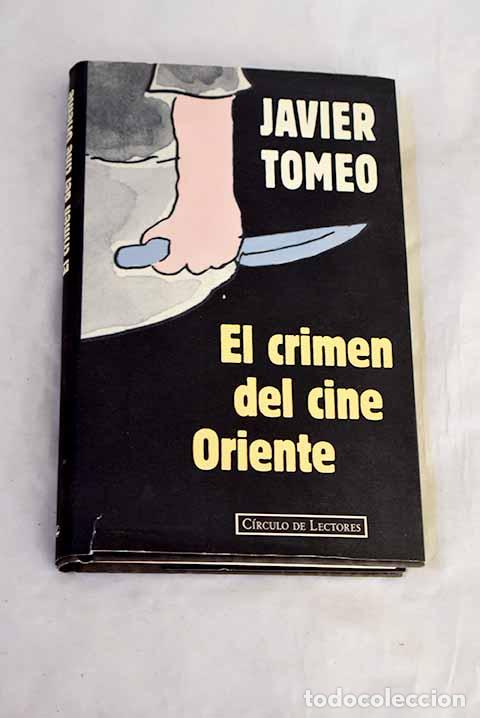 Libros: El crimen del cine Oriente.- Tomeo, Javier