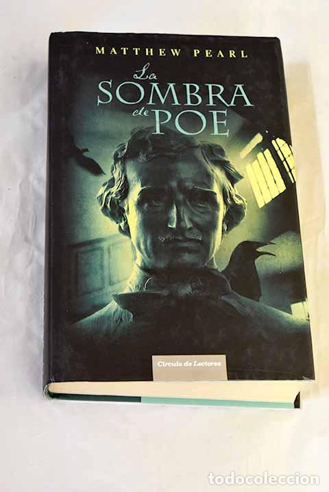Libros: La sombra de Poe: Pearl, Matthew.- Pearl, Matthew