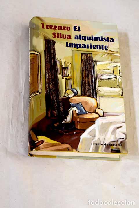 Libros: El alquimista impaciente.- Silva, Lorenzo