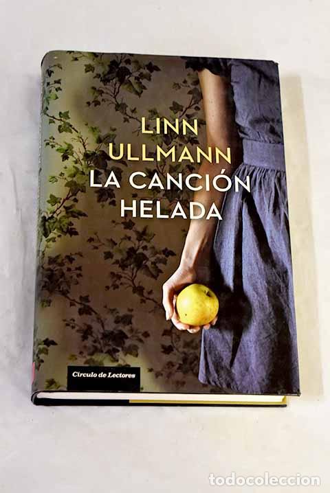 Libros: La canci&oacute;n helada: Ullmann, Linn.- Ullmann, Linn