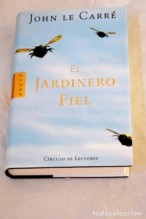 B&uuml;cher: El jardinero fiel: Le Carr&eacute;, John.- Le Carr&eacute;, John