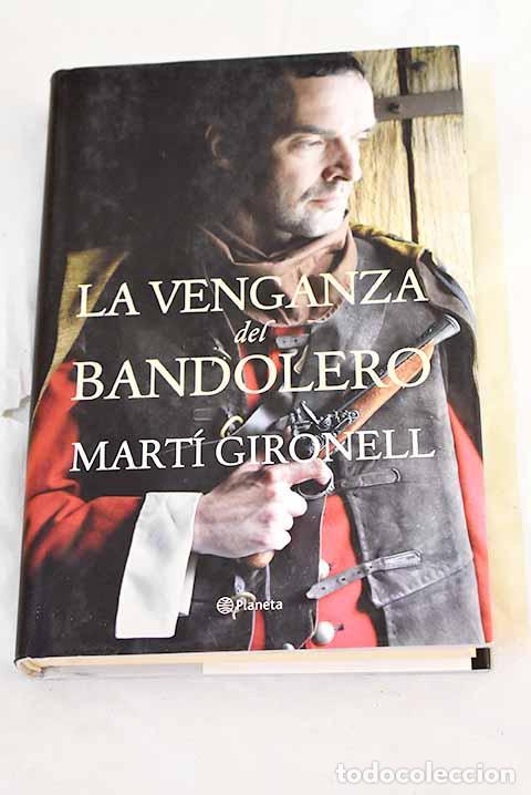 B&uuml;cher: La venganza del bandolero.- Gironell, Mart&iacute;