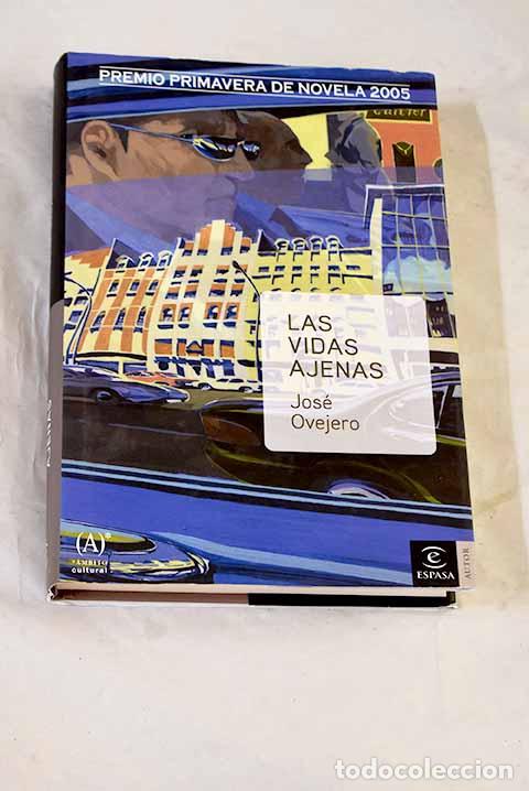 B&uuml;cher: Las vidas ajenas: Ovejero, Jos&eacute;.- Ovejero, Jos&eacute;
