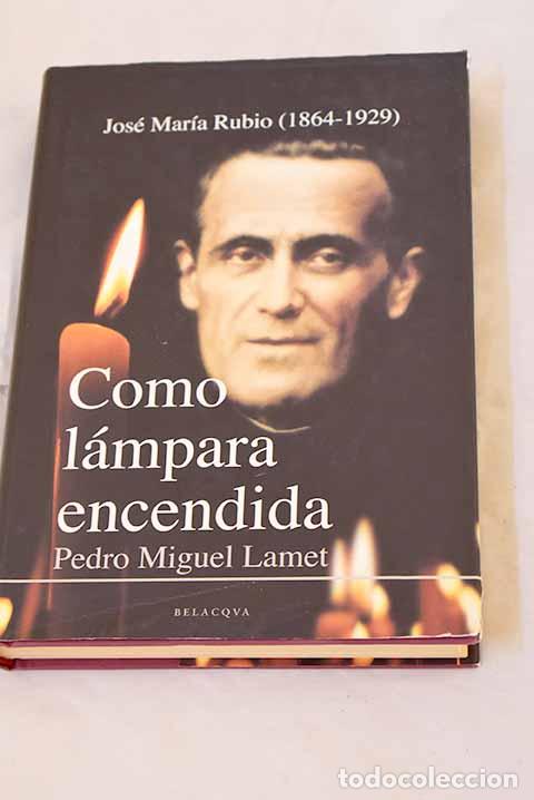 B&uuml;cher: Como l&aacute;mpara encendida : Jos&eacute; Mar&iacute;a Rubio (1864-1929).- Lamet, Pedro Miguel
