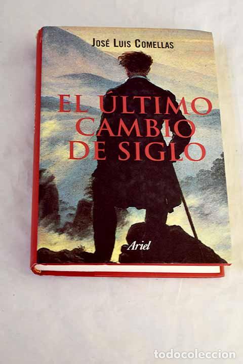 Livros em segunda m&atilde;o: El &uacute;ltimo cambio de siglo: gloria y crisis de Occidente, 1870-1914.- Comellas, Jos&eacute; Luis