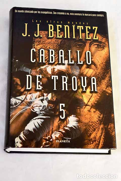 Libros: Caballo de Troya 5: Ben&iacute;tez, J. J..- Ben&iacute;tez, J. J.