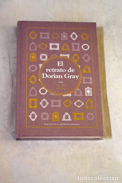 Libros: El retrato de Dorian Gray.- Wilde, Oscar