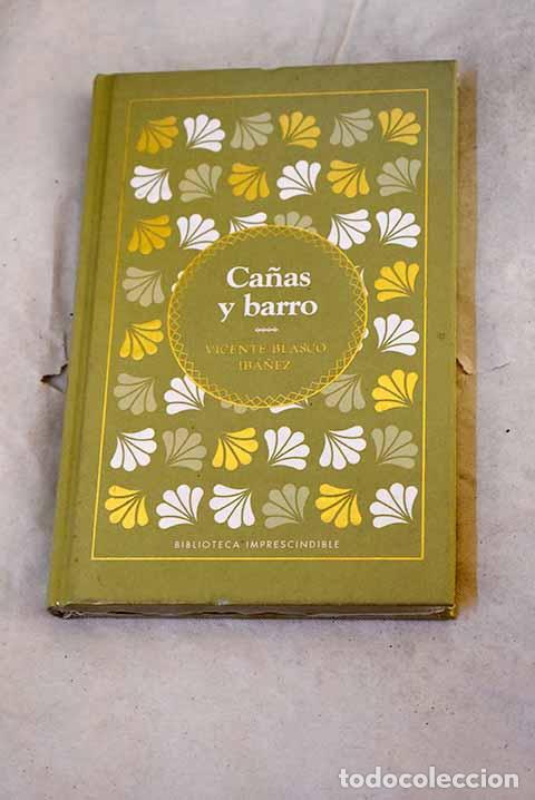 Libros: Ca&ntilde;as y barro: Blasco Ib&aacute;&ntilde;ez, Vicente.- Blasco Ib&aacute;&ntilde;ez, Vicente