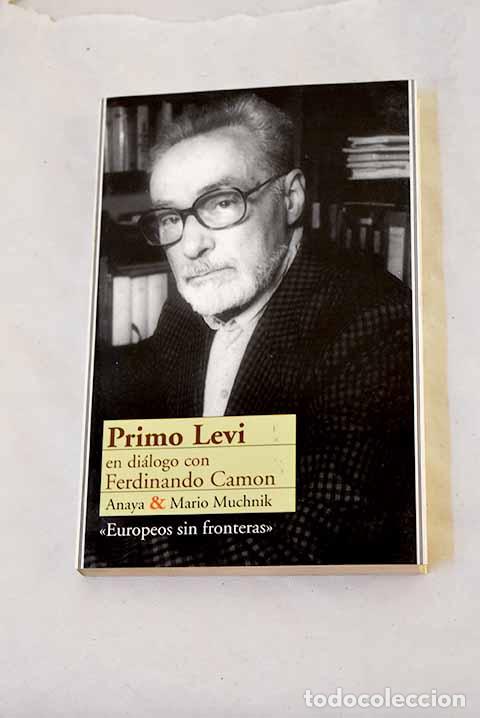 Libros: Primo Levi en di&aacute;logo con Ferdinando Camon.- Levi, Primo