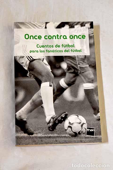 Libros: Once contra once: cuentos de f&uacute;tbol para los fan&aacute;ticos del f&uacute;tbol
