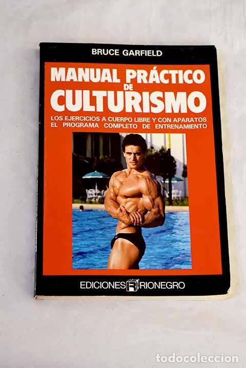 Libros: Manual pr&aacute;ctico de culturismo.- Garfield, Bruce