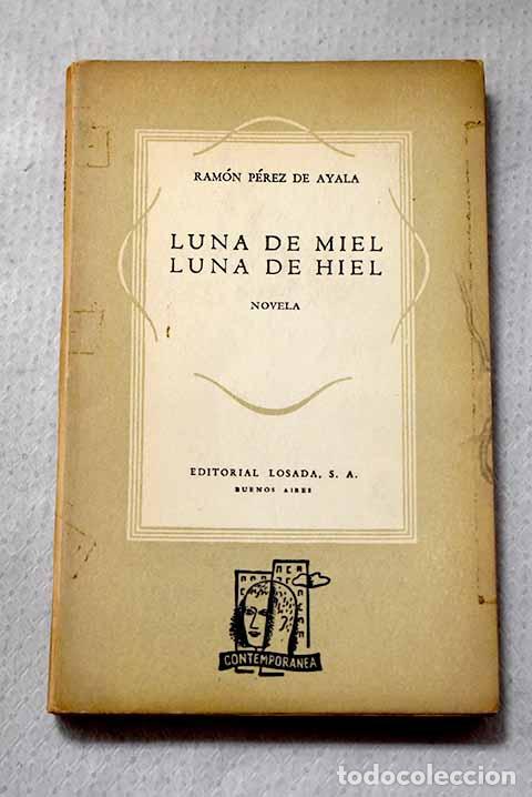 Livres: Luna de miel, luna de hiel.- P&eacute;rez de Ayala, Ram&oacute;n