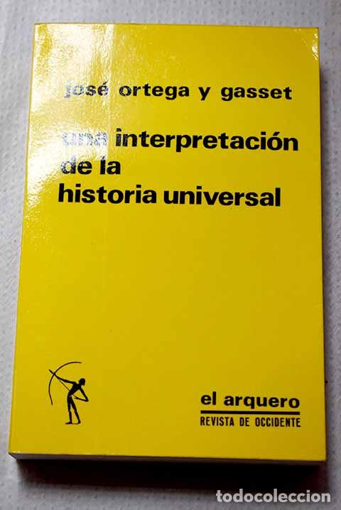 Livres: Una interpretaci&oacute;n de la historia universal: en torno a Toynbee.- Ortega y Gasset, Jos&eacute;