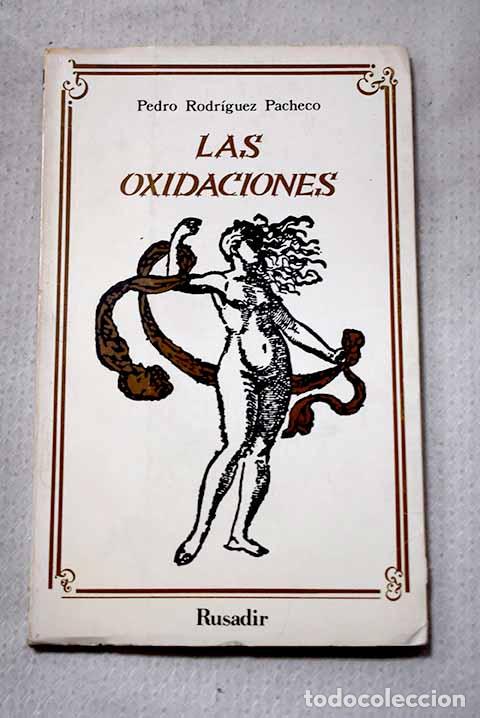 Livres: Las oxidaciones: Rodr&iacute;guez Pacheco, Pedro.- Rodr&iacute;guez Pacheco, Pedro