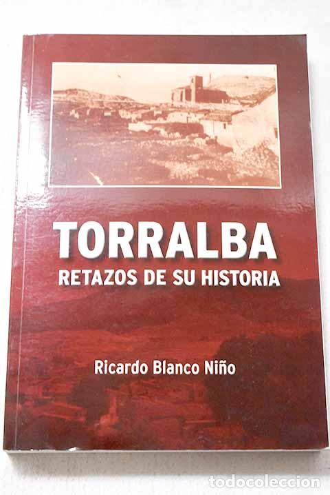 Livres: Torralba: retazos de su historia.- Blanco Ni&ntilde;o, Ricardo