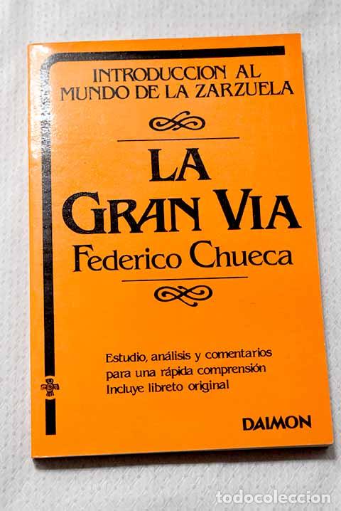 Livres: La Gran V&iacute;a: revista madrile&ntilde;a c&oacute;mico-l&iacute;rica-fant&aacute;stica-callejera en un acto y cinco cuadros