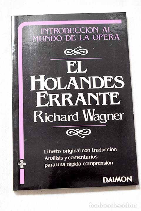 Livres: El holand&eacute;s errante: libro original en alem&aacute;n y m&uacute;sica.- Wagner, Richard