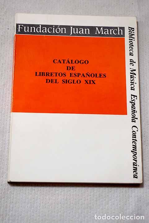 Livres: Cat&aacute;logo de libretos espa&ntilde;oles del siglo XIX