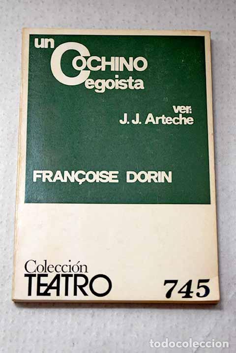 Livros em segunda m&atilde;o: Un cochino ego&iacute;sta: Dorin, Francoise.- Dorin, Francoise