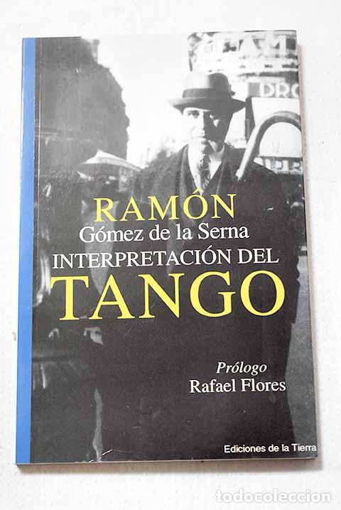 Libros: Interpretaci&oacute;n del tango.- G&oacute;mez de la Serna, Ram&oacute;n