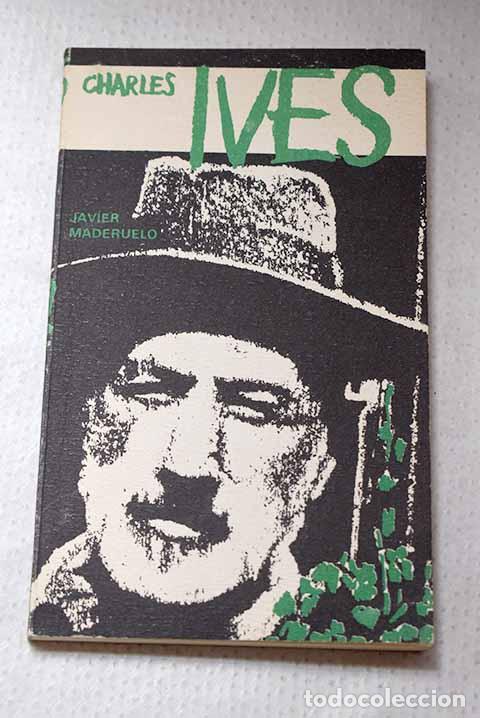 Livros em segunda m&atilde;o: Charles Ives: Maderuelo, Javier.- Maderuelo, Javier