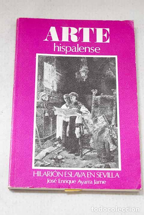 Libri di seconda mano: Hilari&oacute;n Eslava en Sevilla.- Ayarra Jarn&eacute;, Jos&eacute; Enrique