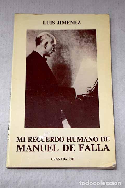 Livres: Mi recuerdo humano de Manuel de Falla.- Jim&eacute;nez, Luis