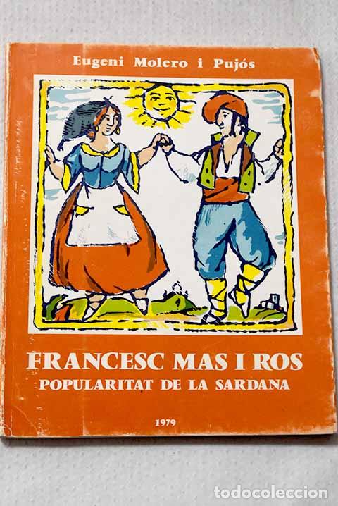 Livros em segunda m&atilde;o: Francesc Mas i Ros: popularitat de la sardana.- Molero, Eugeni