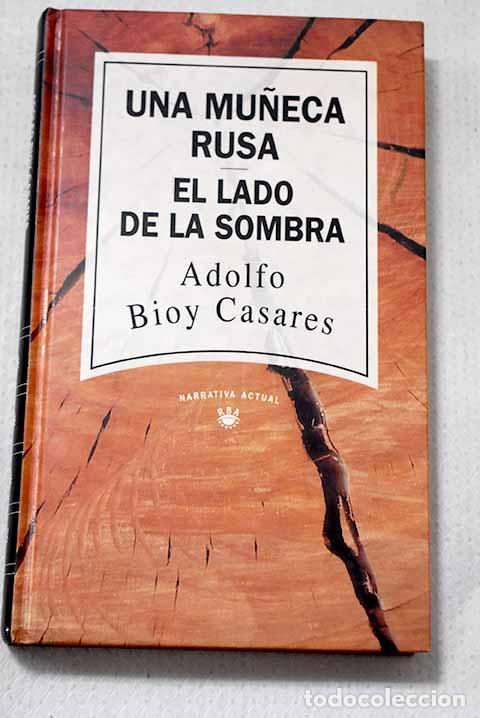 books: Una mu&ntilde;eca rusa ; El lado de la sombra.- Bioy Casares, Adolfo