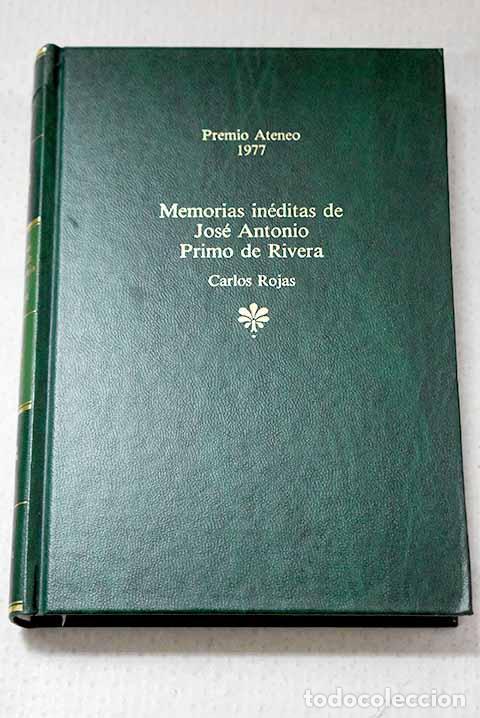 books: Memorias in&eacute;ditas de Jos&eacute; Antonio Primo de Rivera.- Rojas, Carlos