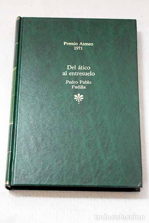 books: Del &aacute;tico al entresuelo.- Padilla, Pedro Pablo