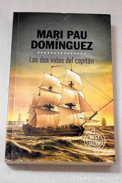 books: Las dos vidas del capit&aacute;n.- Dom&iacute;nguez, Mari Pau