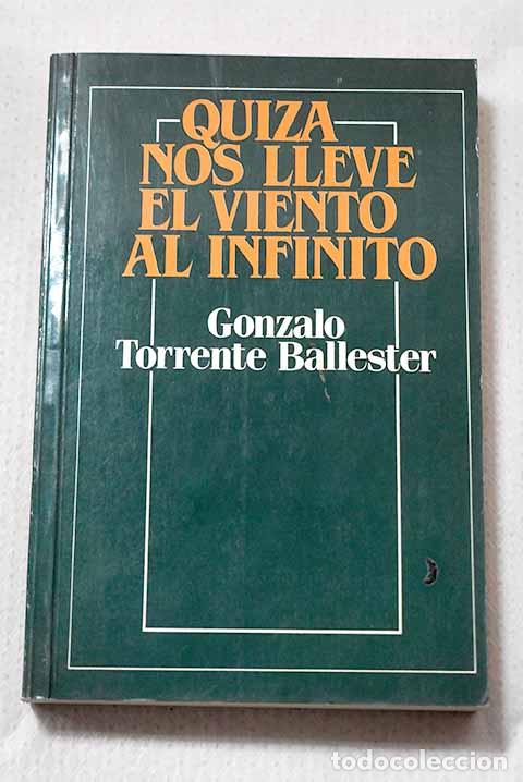 Libros: Quiz&aacute; nos lleve el viento al infinito.- Torrente Ballester, Gonzalo