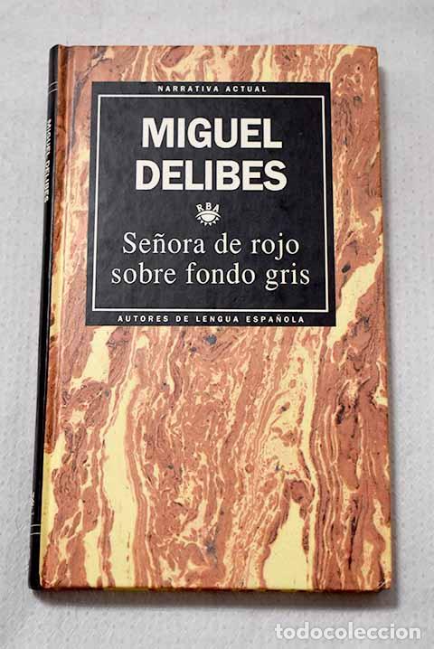Libros: Se&ntilde;ora de rojo sobre fondo gris.- Delibes, Miguel