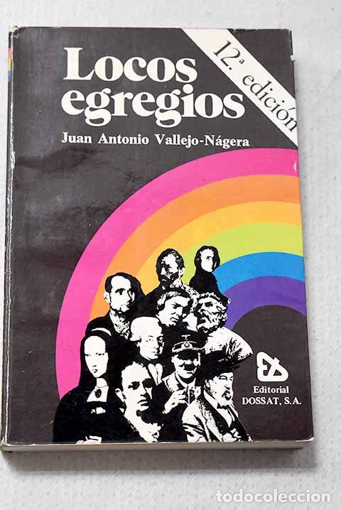 Libros: Locos egregios: Vallejo-N&aacute;gera, Juan Antonio.- Vallejo-N&aacute;gera, Juan Antonio