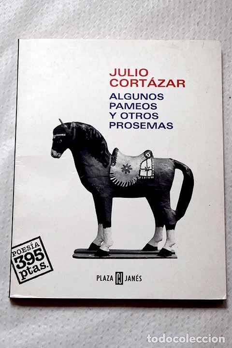 Libros: Algunos pameos y otros prosemas.- Cort&aacute;zar, Julio
