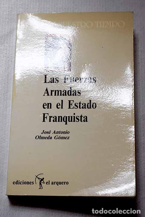 books: Las Fuerzas Armadas en el estado franquista: participaci&oacute;n pol&iacute;tica.- Olmeda G&oacute;mez, Jos&eacute; Antonio
