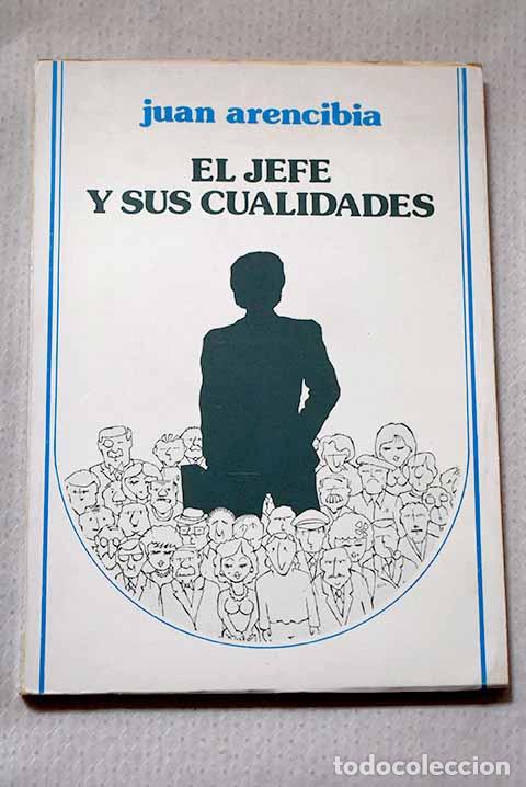 books: El jefe y sus cualidades.- Arencibia de Torres, Juan Jos&eacute;