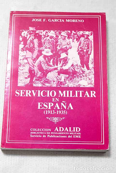 books: Servicio militar en Espa&ntilde;a, 1913-1935.- Garc&iacute;a Moreno, Jos&eacute; F.