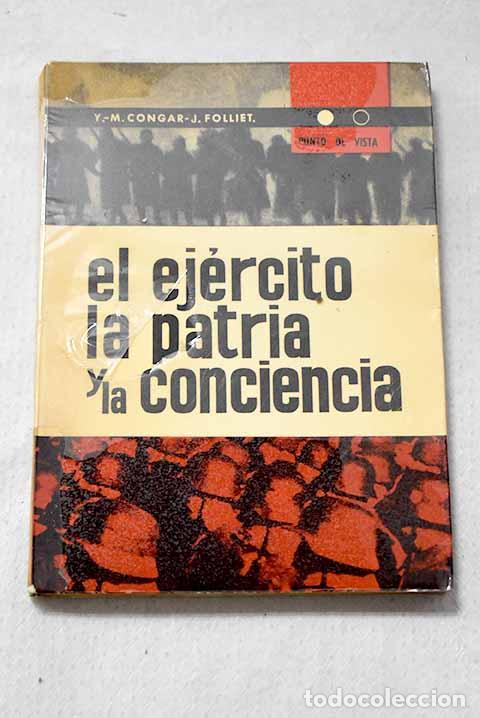 books: El ej&eacute;rcito, la patria y la conciencia.- Congar, Yves