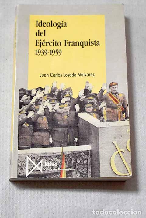 books: Ideolog&iacute;a del ej&eacute;rcito franquista (1939-1959).- Losada, Juan Carlos