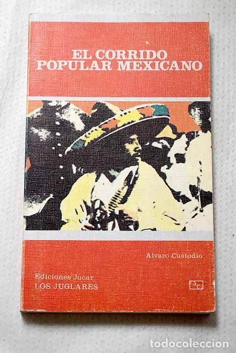 Livros em segunda m&atilde;o: El corrido popular mexicano.- Custodio, &Aacute;lvaro