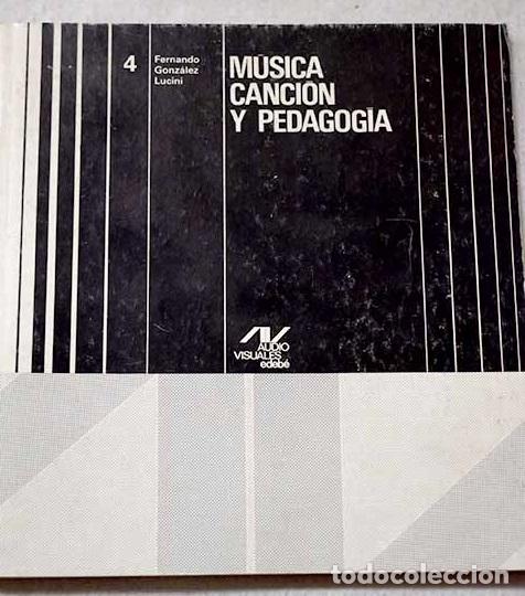 Livros em segunda m&atilde;o: M&uacute;sica, canci&oacute;n y pedagog&iacute;a.- Gonz&aacute;lez Lucini, Fernando