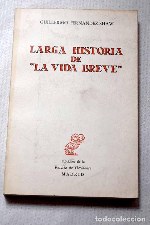 Livros em segunda m&atilde;o: Larga historia de La vida breve .- Fern&aacute;ndez-Shaw, Guillermo