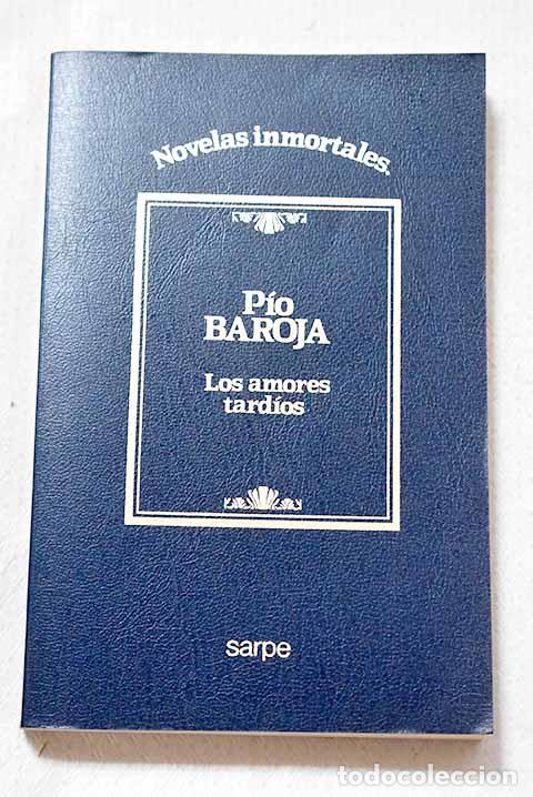 Livros em segunda m&atilde;o: Los amores tard&iacute;os: Baroja, P&iacute;o.- Baroja, P&iacute;o