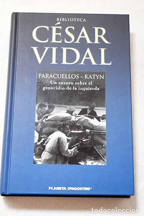 Livros em segunda m&atilde;o: Paracuellos-Katyn: un ensayo sobre el genocidio de la izquierda.- Vidal, C&eacute;sar