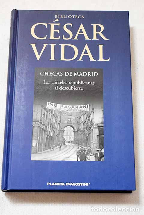 Livros em segunda m&atilde;o: Checas de Madrid: las c&aacute;rceles republicanas al descubierto.- Vidal, C&eacute;sar